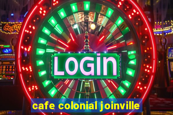 cafe colonial joinville